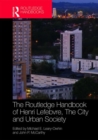 Image for The Routledge handbook of Henri Lefebvre, the city and urban society