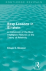 Image for Easy lessons in Einstein  : a discussion of the more intelligible features of the theory of relativity