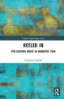 Image for Reeled In: Pre-existing Music in Narrative Film