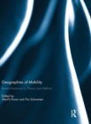 Image for Geographies of mobility  : recent advances in theory and method