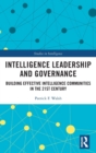 Image for Intelligence leadership and governance  : building effective intelligence communities in the 21st century