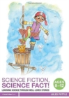 Image for Science Fiction, Science Fact! Ages 8-12