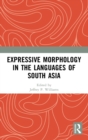 Image for Expressive Morphology in the Languages of South Asia