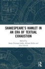 Image for SHAKESPEARE’S HAMLET IN AN ERA OF TEXTUAL EXHAUSTION