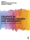 Image for Creativity in counseling children and adolescents  : a guide to experiential activities