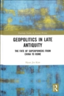 Image for Geopolitics in Late Antiquity