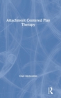 Image for Attachment centered play therapy