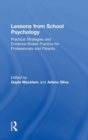 Image for Lessons from school psychology  : practical strategies and evidence-based practice for professionals and parents