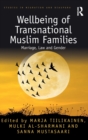 Image for Wellbeing of Transnational Muslim Families : Marriage, Law and Gender