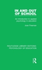 Image for In and out of school  : an introduction to applied psychology in education