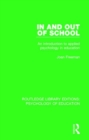 Image for In and out of school  : an introduction to applied psychology in education