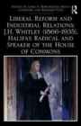 Image for Liberal Reform and Industrial Relations: J.H. Whitley (1866-1935), Halifax Radical and Speaker of the House of Commons