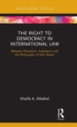 Image for The Right to Democracy in International Law