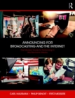Image for Announcing for broadcasting and the internet  : the modern guide to performing in the electronic media
