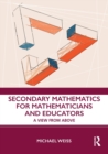 Image for Secondary Mathematics for Mathematicians and Educators