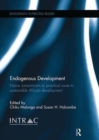 Image for Endogenous Development : Naive Romanticism or Practical Route to Sustainable African Development