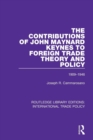 Image for The Contributions of John Maynard Keynes to Foreign Trade Theory and Policy, 1909-1946