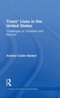 Image for Trans* lives in the united states  : challenges of transition and beyond