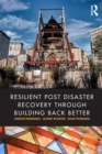 Image for Resilient Post Disaster Recovery through Building Back Better