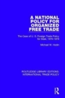 Image for A national policy for organized free trade  : the case of U.S. foreign trade policy for steel, 1976-1978