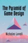 Image for The pyramid of game design  : designing, producing and launching service games
