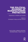 Image for The Political Economy of Manufacturing Protection
