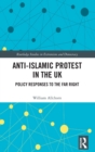 Image for Anti-Islamic protest in the UK  : policy responses to the far right