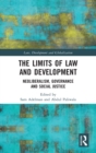 Image for The limits of law and development  : neoliberalism, governance and social justice