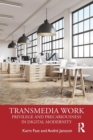 Image for Transmedia work  : privilege and precariousness in digital modernity