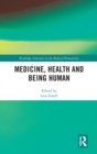 Image for Medicine, Health and Being Human