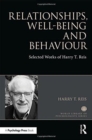 Image for Relationships, well-being and behaviour  : selected works of Harry Reis