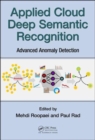 Image for Applied cloud deep semantic recognition  : advanced anomaly detection