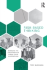 Image for Risk-based thinking  : managing the uncertainty of human error in operations