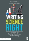Image for Writing science right  : strategies for teaching scientific and technical writing