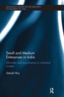Image for Small and medium enterprises in India  : infirmities and asymmetries in industrial clusters