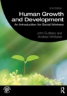 Image for Human growth and development  : an introduction for social workers