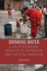 Image for Drinking Water: A Socio-economic Analysis of Historical and Societal Variation