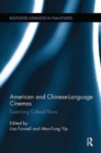 Image for American and Chinese-language cinemas  : examining cultural flows