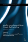 Image for Mindful journalism and news ethics in the digital era  : a Buddhist approach
