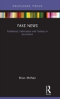 Image for Fake news  : falsehood, fabrication and fantasy in journalism