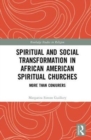 Image for Spiritual and Social Transformation in African American Spiritual Churches