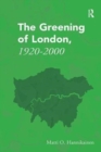 Image for The Greening of London, 1920–2000