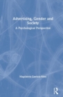 Image for Advertising, gender and society  : a psychological perspective