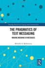 Image for The pragmatics of text messaging  : making meaning in messages