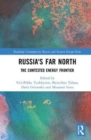 Image for Russia&#39;s far north  : the contested energy frontier