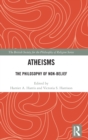 Image for Atheisms  : the philosophy of non-belief