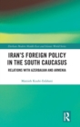 Image for Iran&#39;s Foreign Policy in the South Caucasus