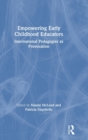 Image for Empowering early childhood educators  : international pedagogies as provocation