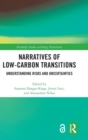 Image for Narratives of low-carbon transitions  : understanding risks and uncertainties