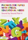Image for Phonics for Pupils with Special Educational Needs Book 6: Sound by Sound Part 4